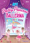 My Pretty Princess & Ballerina Colouring Book